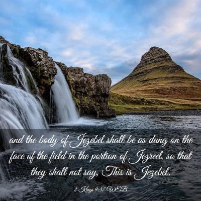 Picture 03 - 2 Kings 9:37 WEB - and the body of Jezebel shall be as dung on the - Bible Verse Picture