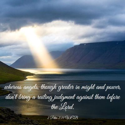 Picture 03 - 2 Peter 2:11 WEB - whereas angels, though greater in might and - Bible Verse Picture