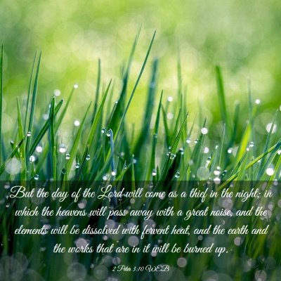 Picture 03 - 2 Peter 3:10 WEB - But the day of the Lord will come as a thief in - Bible Verse Picture