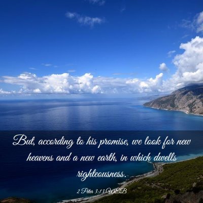 Picture 03 - 2 Peter 3:13 WEB - But, according to his promise, we look for new - Bible Verse Picture