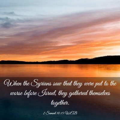 Picture 03 - 2 Samuel 10:15 WEB - When the Syrians saw that they were put to the - Bible Verse Picture