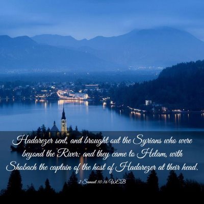 Picture 03 - 2 Samuel 10:16 WEB - Hadarezer sent, and brought out the Syrians who - Bible Verse Picture
