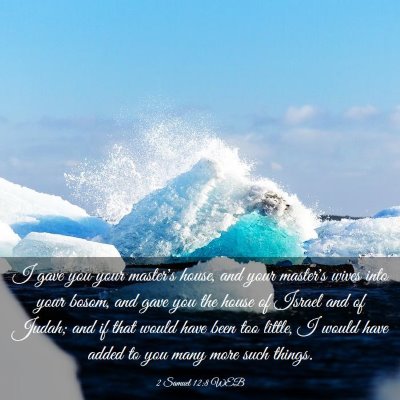 Picture 03 - 2 Samuel 12:8 WEB - I gave you your master's house, and your master's - Bible Verse Picture