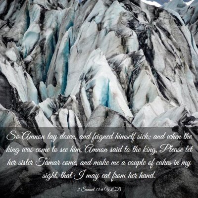 Picture 03 - 2 Samuel 13:6 WEB - So Amnon lay down, and feigned himself sick: and - Bible Verse Picture