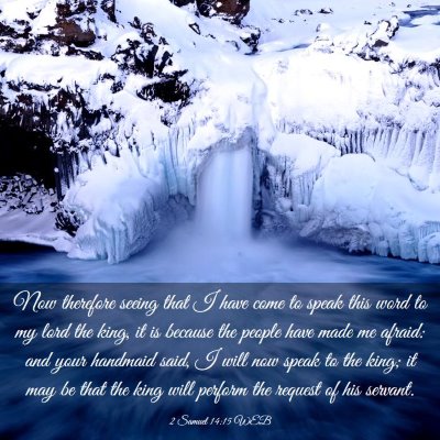 Picture 03 - 2 Samuel 14:15 WEB - Now therefore seeing that I have come to speak - Bible Verse Picture