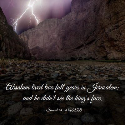 Picture 03 - 2 Samuel 14:28 WEB - Absalom lived two full years in Jerusalem; and he - Bible Verse Picture