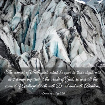Picture 03 - 2 Samuel 16:23 WEB - The counsel of Ahithophel, which he gave in those - Bible Verse Picture