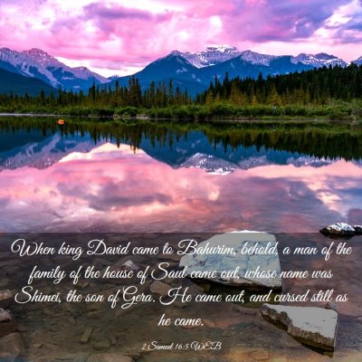 Picture 03 - 2 Samuel 16:5 WEB - When king David came to Bahurim, behold, a man of - Bible Verse Picture