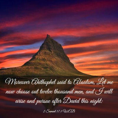 Picture 03 - 2 Samuel 17:1 WEB - Moreover Ahithophel said to Absalom, Let me now - Bible Verse Picture