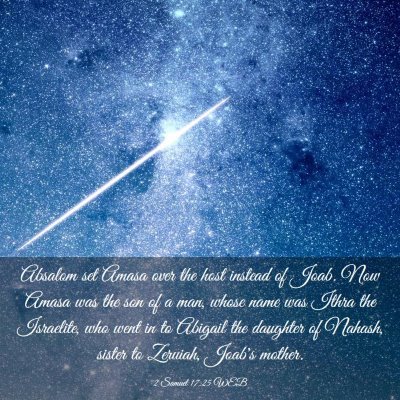 Picture 03 - 2 Samuel 17:25 WEB - Absalom set Amasa over the host instead of Joab. - Bible Verse Picture