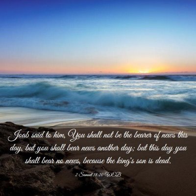 Picture 03 - 2 Samuel 18:20 WEB - Joab said to him, You shall not be the bearer of - Bible Verse Picture
