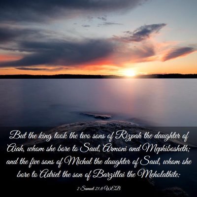 Picture 03 - 2 Samuel 21:8 WEB - But the king took the two sons of Rizpah the - Bible Verse Picture