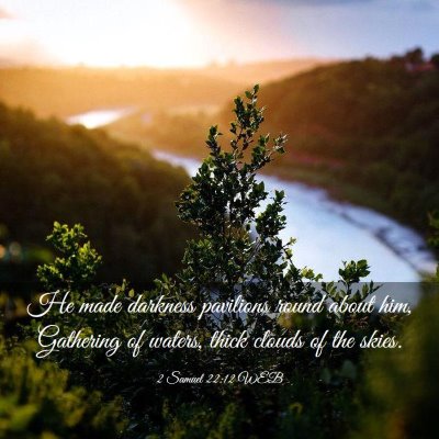 Picture 03 - 2 Samuel 22:12 WEB - He made darkness pavilions round about him, - Bible Verse Picture