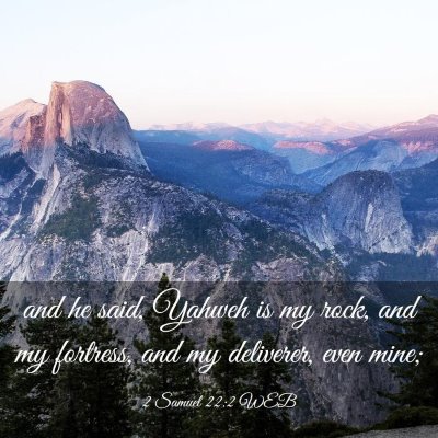 Picture 03 - 2 Samuel 22:2 WEB - and he said, Yahweh is my rock, and my fortress, - Bible Verse Picture
