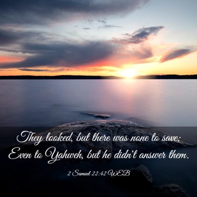 Picture 03 - 2 Samuel 22:42 WEB - They looked, but there was none to save; Even to - Bible Verse Picture