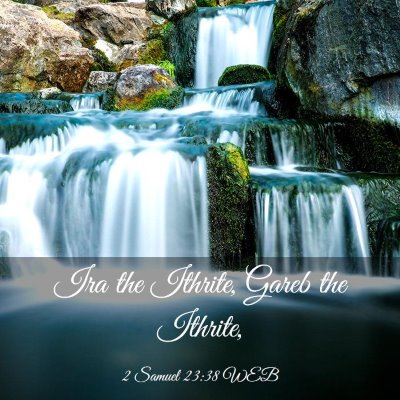 Picture 03 - 2 Samuel 23:38 WEB - Ira the Ithrite, Gareb the - Bible Verse Picture