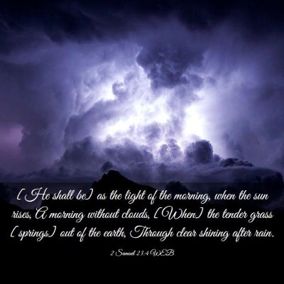 Picture 03 - 2 Samuel 23:4 WEB - [He shall be] as the light of the morning, when - Bible Verse Picture