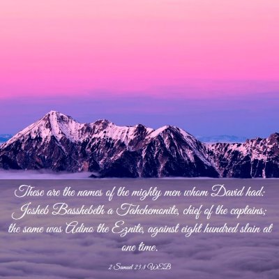 Picture 03 - 2 Samuel 23:8 WEB - These are the names of the mighty men whom David - Bible Verse Picture