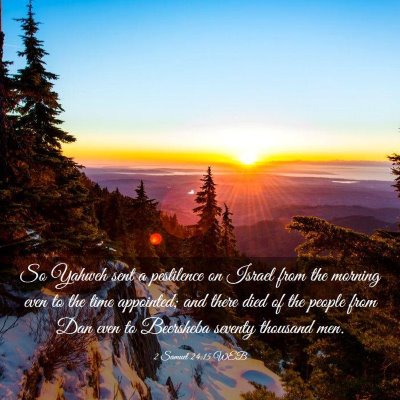 Picture 03 - 2 Samuel 24:15 WEB - So Yahweh sent a pestilence on Israel from the - Bible Verse Picture