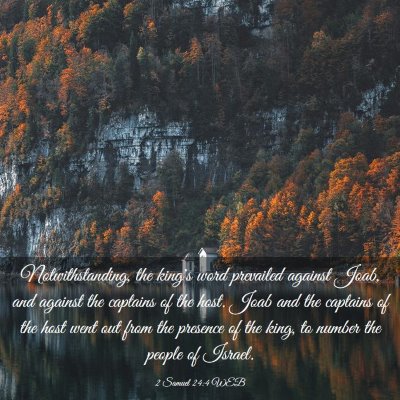 Picture 03 - 2 Samuel 24:4 WEB - Notwithstanding, the king's word prevailed - Bible Verse Picture