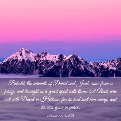 Picture 03 - 2 Samuel 3:22 WEB - Behold, the servants of David and Joab came from - Bible Verse Picture