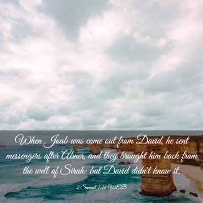 Picture 03 - 2 Samuel 3:26 WEB - When Joab was come out from David, he sent - Bible Verse Picture