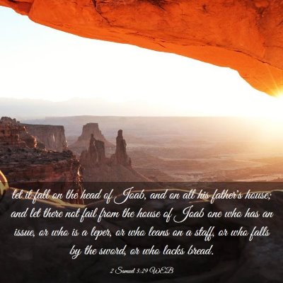 Picture 03 - 2 Samuel 3:29 WEB - let it fall on the head of Joab, and on all his - Bible Verse Picture