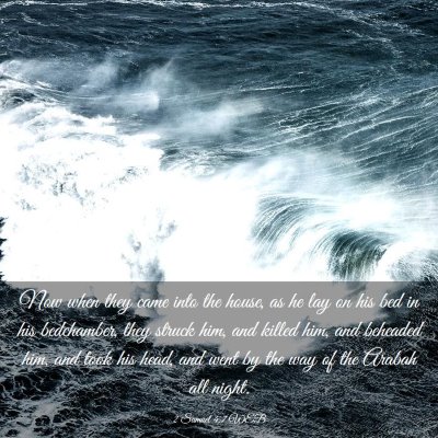 Picture 03 - 2 Samuel 4:7 WEB - Now when they came into the house, as he lay on - Bible Verse Picture