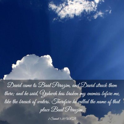 Picture 03 - 2 Samuel 5:20 WEB - David came to Baal Perazim, and David struck them - Bible Verse Picture