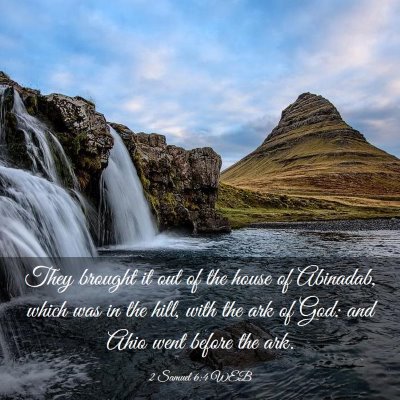 Picture 03 - 2 Samuel 6:4 WEB - They brought it out of the house of Abinadab, - Bible Verse Picture