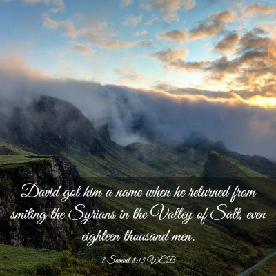 Picture 03 - 2 Samuel 8:13 WEB - David got him a name when he returned from - Bible Verse Picture