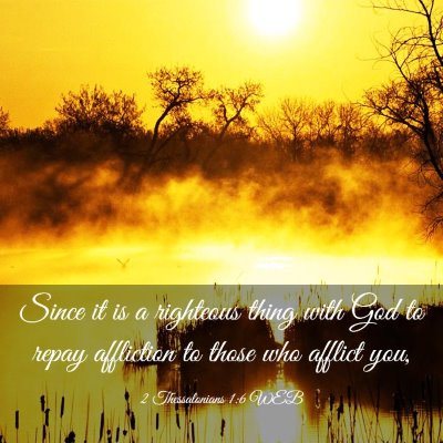 Picture 03 - 2 Thessalonians 1:6 WEB - Since it is a righteous thing with God to repay - Bible Verse Picture