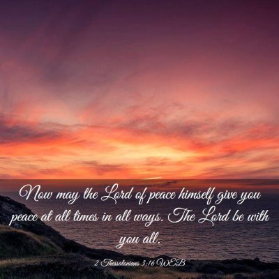 Picture 03 - 2 Thessalonians 3:16 WEB - Now may the Lord of peace himself give you peace - Bible Verse Picture