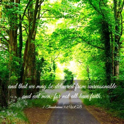 Picture 03 - 2 Thessalonians 3:2 WEB - and that we may be delivered from unreasonable - Bible Verse Picture
