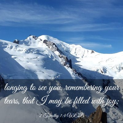 Picture 03 - 2 Timothy 1:4 WEB - longing to see you, remembering your tears, that - Bible Verse Picture