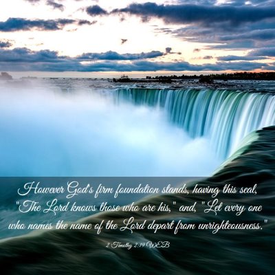 Picture 03 - 2 Timothy 2:19 WEB - However God's firm foundation stands, having this - Bible Verse Picture