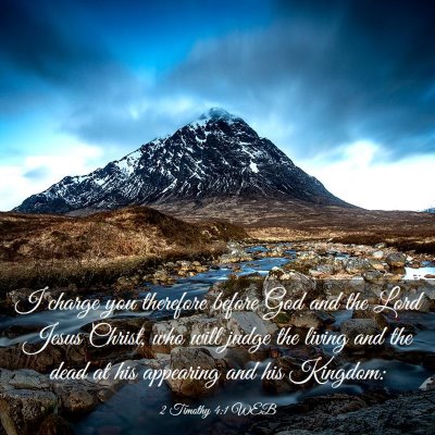 Picture 03 - 2 Timothy 4:1 WEB - I charge you therefore before God and the Lord - Bible Verse Picture