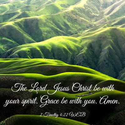Picture 03 - 2 Timothy 4:22 WEB - The Lord Jesus Christ be with your spirit. Grace - Bible Verse Picture