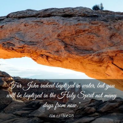 Picture 03 - Acts 1:5 WEB - For John indeed baptized in water, but you will - Bible Verse Picture