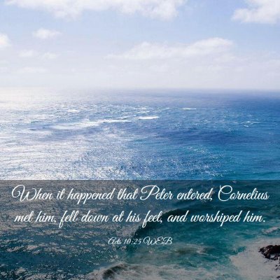 Picture 03 - Acts 10:25 WEB - When it happened that Peter entered, Cornelius - Bible Verse Picture