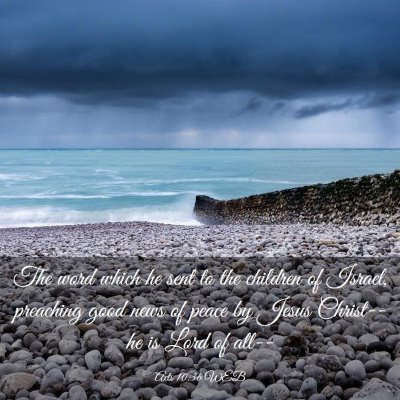 Picture 03 - Acts 10:36 WEB - The word which he sent to the children of Israel, - Bible Verse Picture