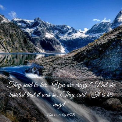 Picture 03 - Acts 12:15 WEB - They said to her, 