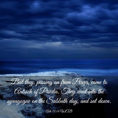 Picture 03 - Acts 13:14 WEB - But they, passing on from Perga, came to Antioch - Bible Verse Picture