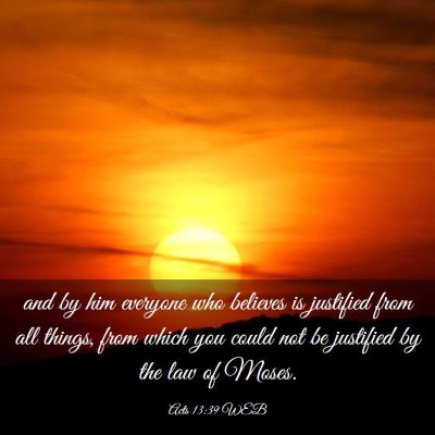 Picture 03 - Acts 13:39 WEB - and by him everyone who believes is justified - Bible Verse Picture