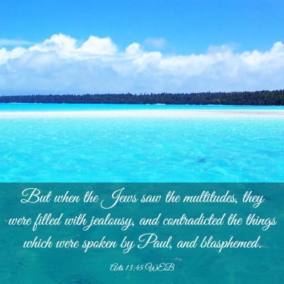 Picture 03 - Acts 13:45 WEB - But when the Jews saw the multitudes, they were - Bible Verse Picture