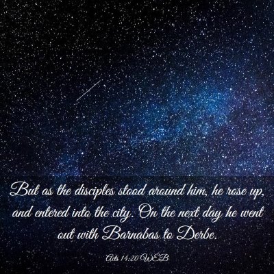 Picture 03 - Acts 14:20 WEB - But as the disciples stood around him, he rose - Bible Verse Picture