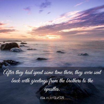 Picture 03 - Acts 15:33 WEB - After they had spent some time there, they were - Bible Verse Picture
