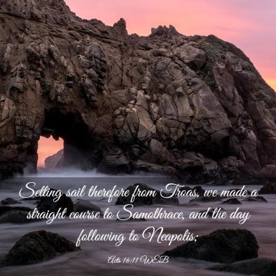 Picture 03 - Acts 16:11 WEB - Setting sail therefore from Troas, we made a - Bible Verse Picture