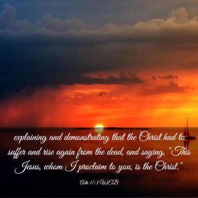 Picture 03 - Acts 17:3 WEB - explaining and demonstrating that the Christ had - Bible Verse Picture