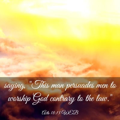 Picture 03 - Acts 18:13 WEB - saying, 